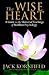 Wise Heart: A Guide to the Universal Teachings of Buddhist Psychology