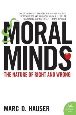 Moral Minds: The Nature of Right and Wrong – Groundbreaking Research on Morality from Evolutionary Biology and Neuroscience (P.S.)