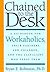 Chained to the Desk: A Guidebook for Workaholics, Their Partners and Children, and the Clinicians Who Treat Them