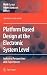 Platform Based Design at the Electronic System Level: Industry Perspectives and Experiences