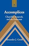 Accomplices: Churchill, Roosevelt and the Holocaust