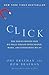 Click: The Forces Behind How We Fully Engage with People, Work, and Everything We Do