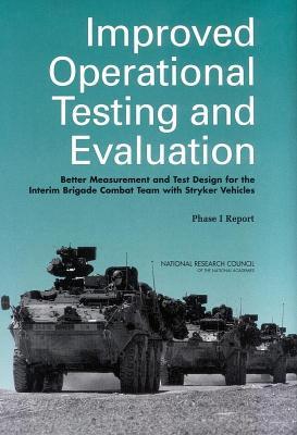 Improved Operational Testing and Evaluation: Better Measurement and Test Design for the Interim Brigade Combat Team with Stryker Vehicles, Phase I Rep