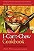 The I-Can't-Chew Cookbook: Delicious Soft Diet Recipes for People with Chewing, Swallowing, and Dry Mouth Disorders
