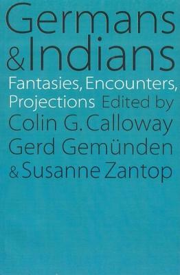 Germans and Indians: Fantasies, Projections, Encounters