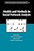 Structural Analysis in the Social Sciences: Models and Methods in Social Network Analysis