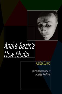 Andre Bazin's New Media (Kindle Edition)