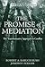 Promise of Mediation: The Transformative Approach to Conflict (Revised)