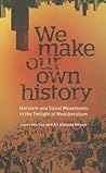 We Make Our Own History by Laurence Cox