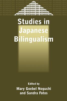 Studies in Japanese Bilingualism. Bilingual Education and Bilingualism, Volume 22.