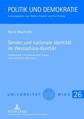 Gender Und Nationale Identitat Im Westsahara-Konflikt: Implikationen Fur Saharauische Frauen Und Weiblichen Aktivismus