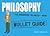 Philosophy: Bullet Guides