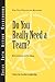 Do You Really Need a Team?