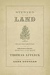 Steward of the Land: Selected Writings of Nineteenth-Century Horticulturist Thomas Affleck (The Hill Collection: Holdings of the LSU Libraries)