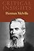Critical Insights: Herman M...