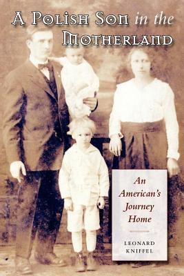 Polish Son in the Motherland: An American's Journey Home