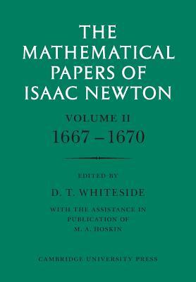 The Mathematical Papers of Isaac Newton: Volume 2, 1667-1670
