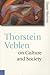 Thorstein Veblen on Culture and Society