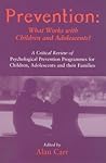 Prevention: What Works with Children and Adolescents?: A Critical Review of Psychological Prevention Programmes for Children, Adolescents and Their Families