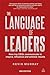 Language of Leaders, The: H...