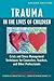 Trauma in the Lives of Children: Crisis and Stress Management Techniques for Counselors, Teachers, and Other Professionals