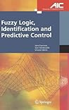 Fuzzy Logic, Identification and Predictive Control