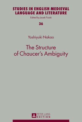 The Structure of Chaucer's Ambiguity