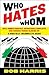 Who Hates Whom: Well-Armed Fanatics, Intractable Conflicts, and Various Things Blowing Up a Woefully Incomplete Guide