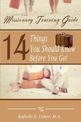 Missionary Training Guide: 14 Things You Should Know Before You Go!