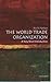 World Trade Organization: A Very Short Introduction