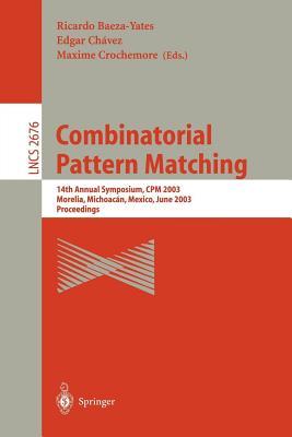 Combinatorial Pattern Matching: 14th Annual Symposium, CPM 2003 Morelia, Michoacan, Mexico, June 25-27, 2003 Proceedings. Lecture Notes in Computer Science.