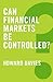 Can Financial Markets be Controlled? by Howard Davies