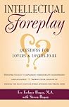 Intellectual Foreplay by Eve Eschner Hogan M.A.