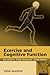 Exercise and Cognitive Function