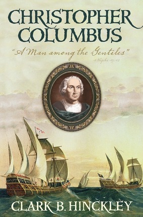 Christopher Columbus: "A Man Among The Gentiles" (Hardcover)