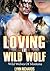 Loving the Wild Wolf by Lynn Richards