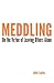 Meddling: On the Virtue of Leaving Others Alone (American Philosophy)