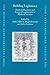 Building Legitimacy: Political Discourses and Forms of Legitimation in Medieval Societies. the Medieval Mediterranean: Peoples, Economies and Cultures