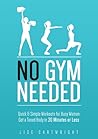 No Gym Needed - Quick & Simple Workouts for Gals on the Go