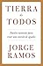Tierra de Todos by Jorge Ramos