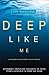 Deep Like Me: (Or Another F...