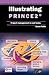 Illustrating Prince2: Project Management in Real Terms