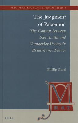 Judgment of Palaemon: The Contest Between Neo-Latin and Vernacular Poetry in Renaissance France