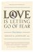 Love is Letting Go of Fear by Gerald G. Jampolsky