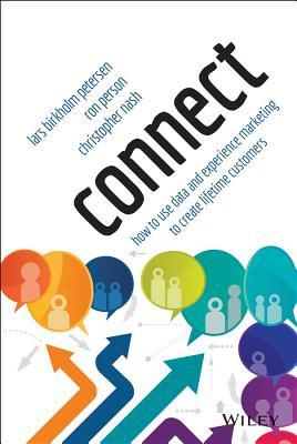 Connect: How to Use Data and Experience Marketing to Create Lifetime Customers (Hardcover)
