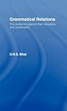 Grammatical Relations: The Evidence Against Their Necessity and Universality