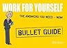 Work for Yourself: Bullet Guides
