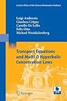 Transport Equations and Multi-D Hyperbolic Conservation Laws. Lecture Notes of the Unione Matematica Italiana Transport Equations and Multi-D Hyperbolic Conservation Laws. Lecture Notes of the Unione Matematica Italiana