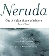 On the Blue Shore of Silence by Pablo Neruda