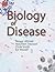 Biology of Disease by Maureen M. Dawson